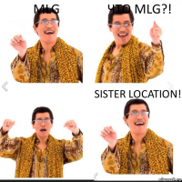 Mlg что MLG?! SISTER LOCATION!