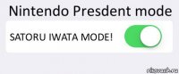 Nintendo Presdent mode SATORU IWATA MODE! 