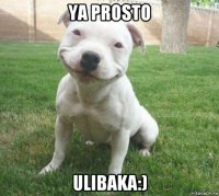 ya prosto ulibaka:)