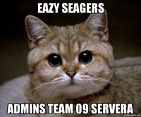eazy seagers admins team 09 servera