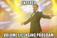 entered volume licensing program