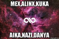 mex,alinx,kuka aika,nazi,danya