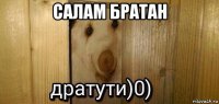 салам братан 