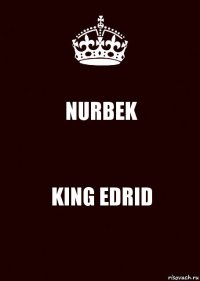 NURBEK KING EDRID