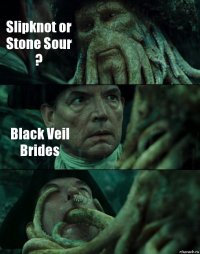 Slipknot or Stone Sour ? Black Veil Brides 