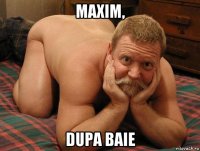 maxim, dupa baie