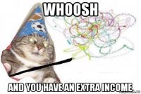 whoosh and you have an extra income