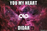 you my heart ❤didar ❤