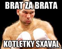 brat za brata kotletky sxaval