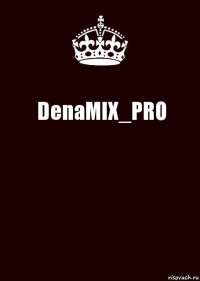 DenaMIX_PRO 