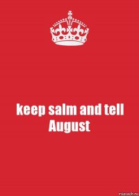 keep salm and tell August