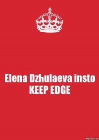 Elena Dzhulaeva insto KEEP EDGE