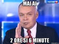 mai ai 2 ore si 6 minute