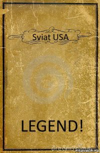 Sviat USA LEGEND!