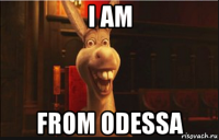 i am from odessa