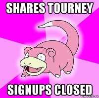 shares tourney signups closed