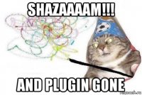 shazaaaam!!! and plugin gone