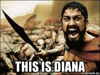  this is diana