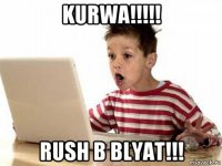 kurwa!!!!! rush b blyat!!!