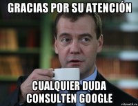 gracias por su atención cualquier duda consulten google