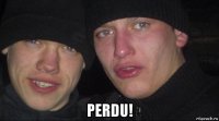  perdu!