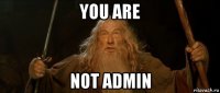 you are not admin
