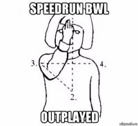 speedrun bwl outplayed