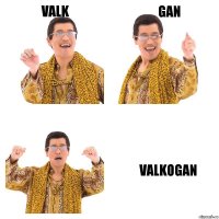 Valk Gan Valkogan