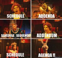 SCHEDULE ADDENDA SCHEDULE_SEQUENCE ADDENDUM SCHEDULE AGENDA !!