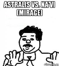 astralis vs. na'vi [mirage] 