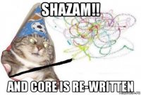 shazam!! and core is re-written