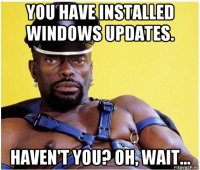 you have installed windows updates. haven't you? oh, wait...