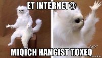 et internet@ miqich hangist toxeq