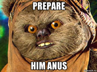 prepare him anus