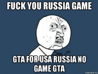 fuck you russia game gta for usa russia no game gta