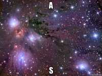 a s