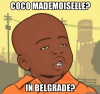 coco mademoiselle? in belgrade?