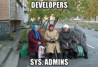 developers sys. admins