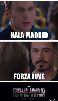 Hala madrid Forza Juve