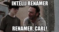 intelij renamer renamer, carl!