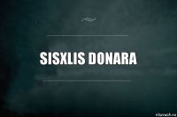 sisxlis Donara