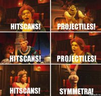 HITSCANS! PROJECTILES! HITSCANS! PROJECTILES! HITSCANS! SYMMETRA!