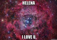 helena i love u