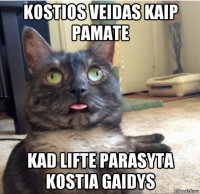 kostios veidas kaip pamate kad lifte parasyta kostia gaidys