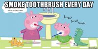 smoke toothbrush every day 