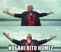  йобанi rito humez