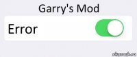 Garry's Mod Error 