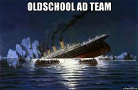 oldschool ad team 