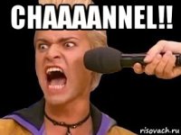 chaaaannel!! 