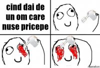 cind dai de un om care nuse pricepe